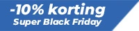 10% korting - Super Black friday deal